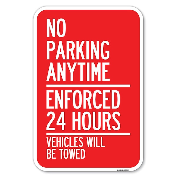 Signmission No Parking Anytime-Enforced 24 Hours V Heavy-Gauge Aluminum Sign, 12" x 18", A-1218-23769 A-1218-23769 - main